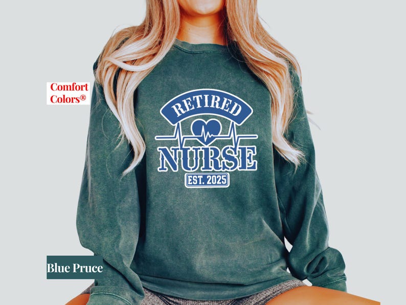 Personalized Year Retired Nurse Comfort Colors Sweatshirt Shirt: Healthcare Worker Gift image 6