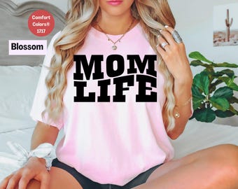 Mom Life Graphic Tee: Funny Mother's Day Comfort Colors Shirt