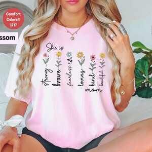 She Is Mom T-Shirt, Comfort Colors Shirt, Floral Mom Tee, Mother&#39;s Day Gift, Strong Brave Fearless Loving Kind Beautiful Tee, Mom Birthday.