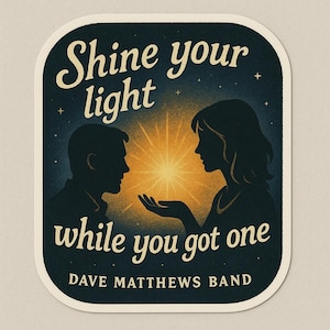 DMB Sticker- Shine Your Light