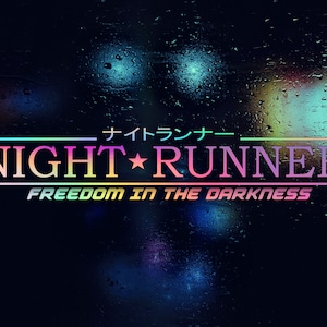May include: A retro-style graphic design with the text "NIGHT*RUNNER" in a rainbow gradient, with the words "FREEDOM IN THE DARKNESS" below. The background is a dark blue with blurred out lights and raindrops.