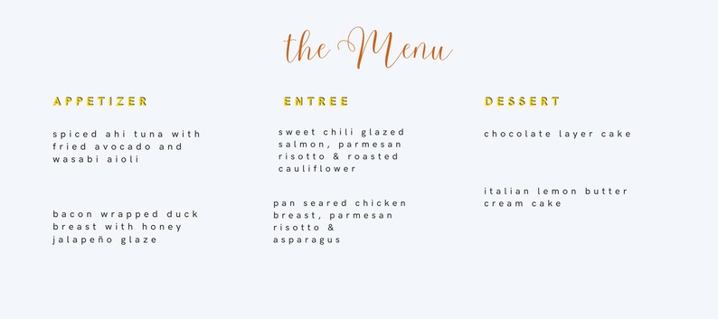 May include: A menu with the heading "the Menu" in gold script. The menu is divided into three sections: Appetizer, Entree, and Dessert. Each section lists two food items.