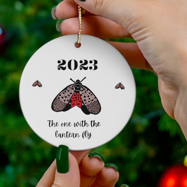 Lantern Fly Ornament, The One With The Lantern Fly , Lantern Fly Gag Gift, Funny Ornament, 2023 Funny Ornament, Friend Gift, Pennsylvania