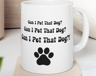 Can I Pet That Dog Meme, Funny Mug, Reel Mug, Dog Lover, Gift For Friend Sister Brother Son Daughter, Animal Lover, Dog Parent, Dog Mom  Dad