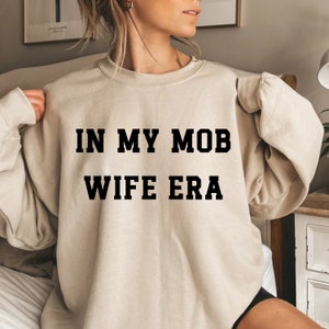 In My Mob Wife Era Crewneck Sweatshirt Funny Gift For Bride to Be Bridal Shower Engagement Party Bachelorette Party Mob Wife Era Trend