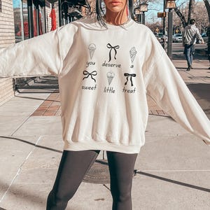 Sweet Treat Sweatshirt Sweet Little Treat Coquette Sweatshirt Ice Cream Shirt Little Treat Club You Deserve A Sweet Little Treat Sweatshirt