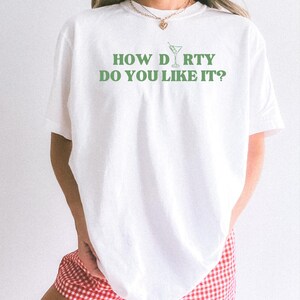 Dirty Martini Shirt Old Money Aesthetic Dirty Martini T-Shirt Martini Shirt Comfort Colors Dirty Martini Tee Funny Shirt Dirty Martini Gifts