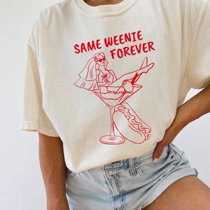 Same Weenie Forever Shirt Weenies And Martinis Martini Bachelorette Tinis And Weenies Shirt Weenies And Tinis Shirt Bachelorette Shirt