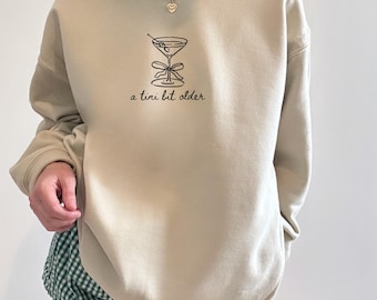 A Tini Bit Older Sweatshirt Martini Sweatshirt Dirty Martini Sweatshirt Dirty Martini Sweatshirts Birthday Sweatshirt Martini Crewneck
