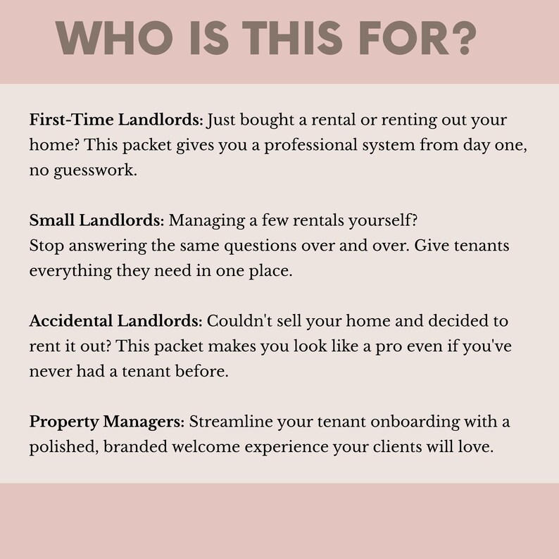 May include: A light pink graphic with the text "WHO IS THIS FOR?" and descriptions for First-Time Landlords, Small Landlords, Accidental Landlords, and Property Managers. The text offers information on managing rental properties professionally.