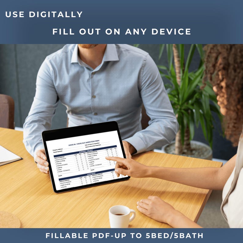 May include: A digital tablet displaying a fillable PDF form, with the text "HOME IN / MOVE OUT INSPECTION FORM". The image shows two people interacting with the tablet. Text at the top reads "USE DIGITALLY FILL OUT ON ANY DEVICE". The bottom text reads "FILLABLE PDF-UP TO 5BED/5BATH".
