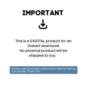 May include: A digital graphic with the black text IMPORTANT above a download icon. Below is the text: This is a DIGITAL product for an Instant download. No physical product will be shipped to you. A blue bar contains the text: Please read full product description before making a purchase. Thank You.