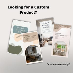 May include: Four mockups of "Tenant Welcome Packet" guides. The guides have a white background with text and images of interior design. The text includes "Looking for a Custom Product?" and "Send me a message!"