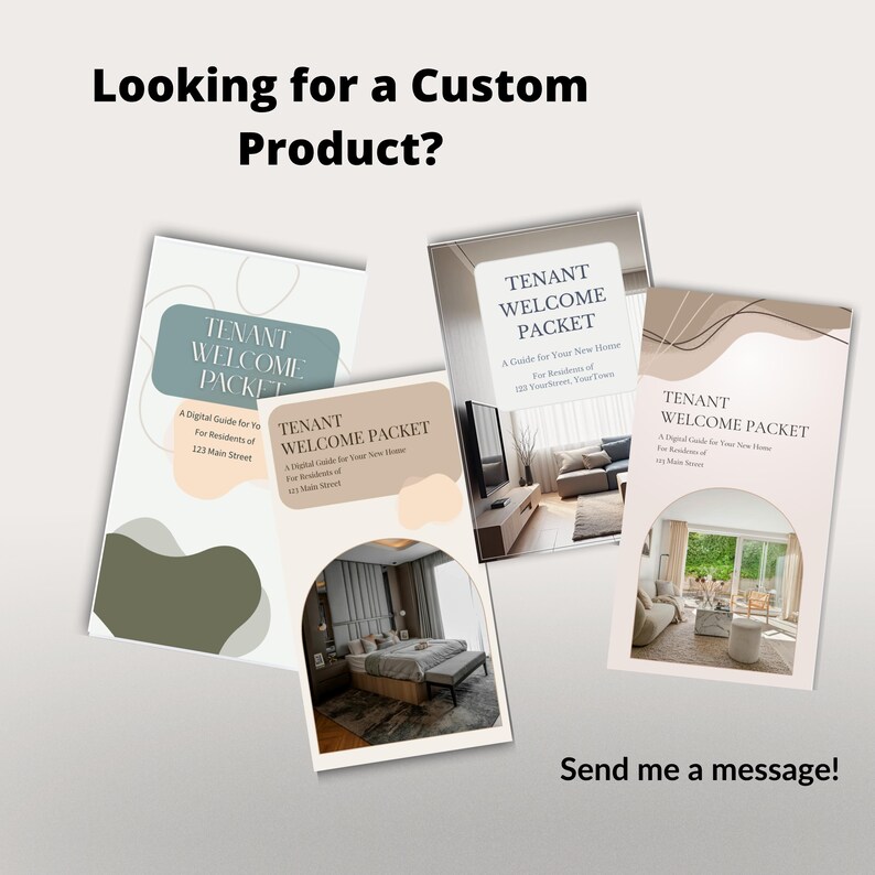 May include: Four mockups of "Tenant Welcome Packet" guides. The guides have a white background with text and images of interior design. The text includes "Looking for a Custom Product?" and "Send me a message!"