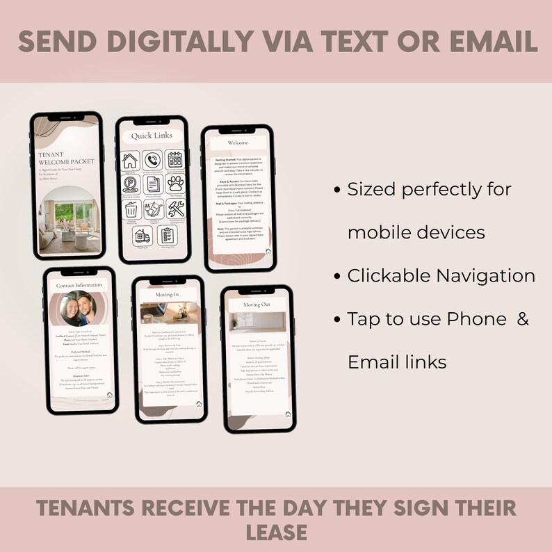 May include: Six smartphones displaying a tenant welcome packet. The phones show information, quick links, and moving details. Text at the top reads "SEND DIGITALLY VIA TEXT OR EMAIL." The bottom text says "TENANTS RECEIVE THE DAY THEY SIGN THEIR LEASE."
