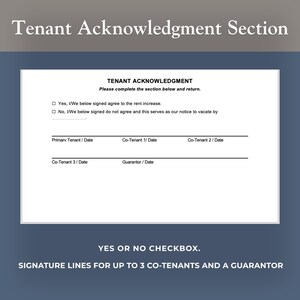 May include: A white document titled Tenant Acknowledgment with a section for tenants to agree to a rent increase or provide notice to vacate. It includes checkboxes, a blank line for a date, and signature lines for a primary tenant, three co-tenants, and a guarantor.