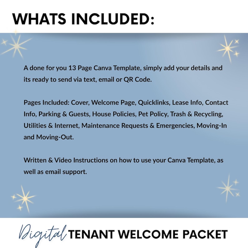 May include: A digital tenant welcome packet with a blue background and white text. The text includes "WHATS INCLUDED:" and a list of features such as a 13-page Canva template, instructions, and email support.