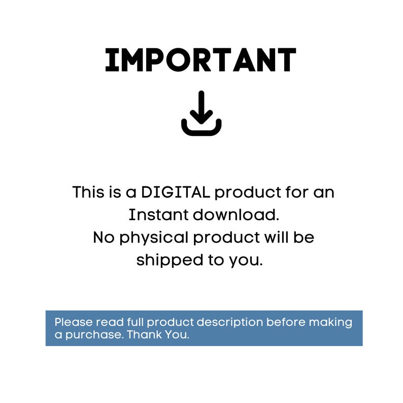 May include: White background with the word "IMPORTANT" in bold black letters. Below is a black downward arrow icon. Text states this is a digital product for instant download, and no physical product will be shipped. A blue box at the bottom asks to read the full product description.