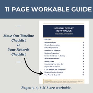 May include: An 11-page workable guide titled Security Deposit Return Guide. The document includes a table of contents listing sections like Move-In Documentation, Normal Wear & Tear vs. Damage, and checklists for move-out timelines and records.