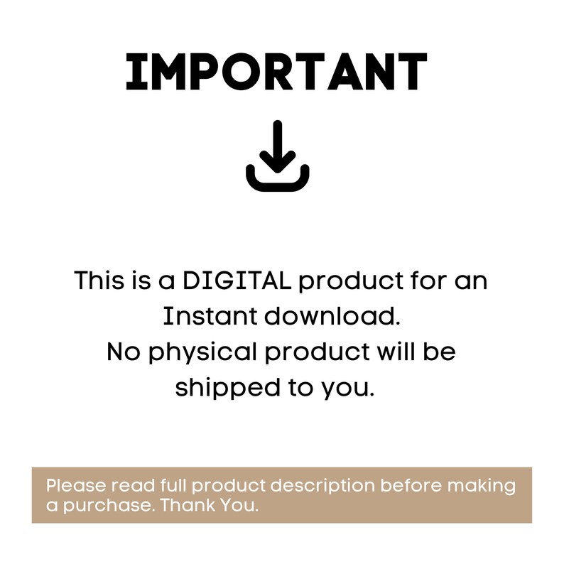 May include: White background with the word "IMPORTANT" in bold black letters above a black download icon. Text below states this is a digital product for instant download, and no physical product will be shipped. A final line asks to read the product description before purchase.