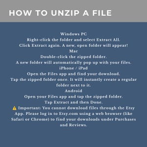 May include: A blue informational graphic titled HOW TO UNZIP A FILE with white text instructions for Windows PC, Mac, iPhone, iPad, and Android devices, plus a note that files cannot be downloaded through the Etsy App and require a web browser.