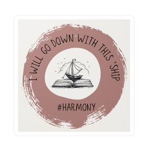 Fanfiction Harmony I will go down with this ship Harry Potter Hermione Vinyl Decal Sticker image 1