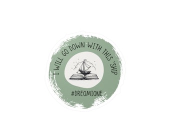 FanFiction | Dreomione I will go down with this ship | Vinyl Sticker