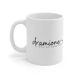 Fanfiction | Dramione &#39;Ship | I will go down with this ship | 11oz ceramic mug