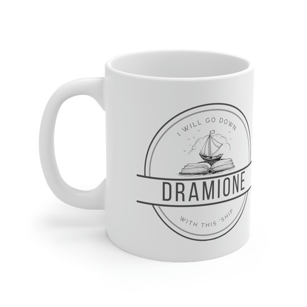 Fanfiction | Dramione | I will go down with this ship | Ceramic Mug 11oz