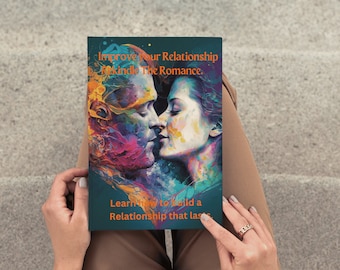Puede incluir: Portada de libro con una colorida ilustración de una pareja besándose. El texto "Improve your Relationship & Kindle The Romance" y "Learn how to build a Relationship that lasts" es visible.