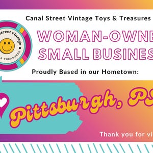 May include: A colorful graphic promoting Canal Street Vintage Toys & Treasures, a woman-owned small business. The design includes a circular logo with a smiling face, the text "Pittsburgh, PA," and the phrase "Thank you for visiting!"