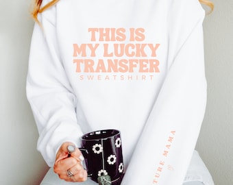 IVF Gifts Sweatshirt, Lucky Transfer Sweatshirt, IVF Transfer, IVF sweater, ivf Care Package Box, ivf socks, Motivational, Infertility Gifts