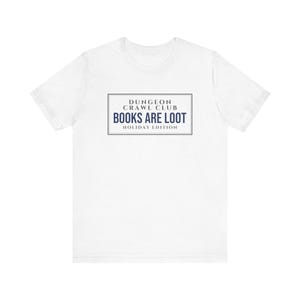 Dungeon Crawl Club Shirt "Books Are Loot Holiday Edition" | Gifts for LitRPG Fans | Book Club Gift | Gamer Reader Present
