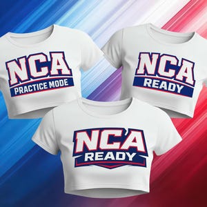 May include: Three white crop tops with short sleeves. Each top features the text "NCA" in a bold, outlined font with a blue and red color scheme. One top says "PRACTICE MODE", and two say "READY". The background has a red, white, and blue gradient.