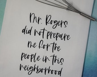 Funny Kitchen Tea Towel: Mr. Rogers Neighborhood, Adult Humor