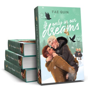 May include: A stack of three books with a teal cover and the title "If only in our dreams" by Fae Quin. The cover art features two men embracing in a snowy landscape, with a winter theme and decorative elements.