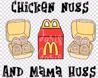 PNG ONLY - Chicken Nugs And Mama Hugs