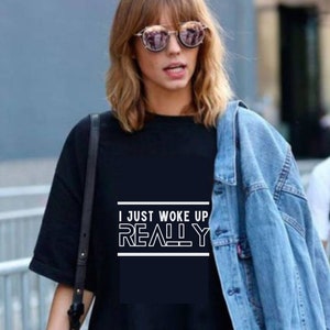 Realmente acabo de despertar Camiseta divertida, camiseta de cita sarcástica, camiseta unisex divertida, camiseta de café divertida, lindo regalo para hija, camiseta con dicho