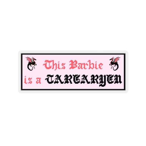 Targaryen Barbie sticker, Kiss-Cut Stickers, This Barbie is a Targaryen, Kindle sticker, Barbie gifts