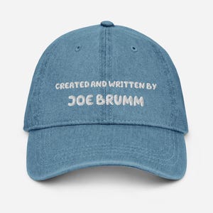Created and Written by Joe Brumm Hat, Denim Dad Hat