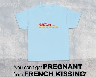 Nu en dan shirt, je kunt niet zwanger worden van French Kissing, filmshirt uit de jaren 90