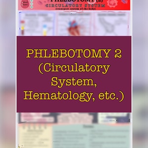 Phlebotomy Circulatory System, Hematology, etc.