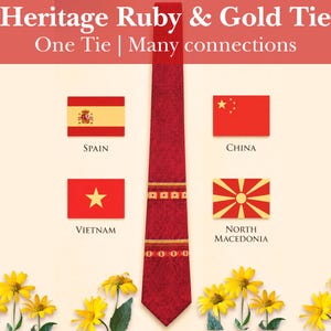 May include: A ruby red necktie with a subtle textured pattern and two horizontal gold bands featuring small geometric motifs. The text reads Heritage Ruby & Gold Tie, One Tie | Many connections, with flags of Spain, China, Vietnam, and North Macedonia.
