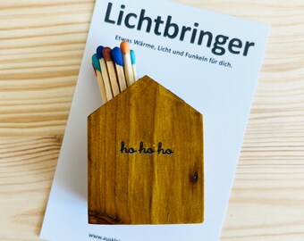 Festliches Mitbringsel / Lichtbringer, Herzenslicht / Anzündhäuschen mit Botschaften / inkl. 15 bunte Streichhölzer / Weihnachtsset - hohoho
