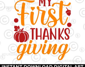 My First Thanksgiving Svg Png Dfx Eps Ai  - Instant Digital Download - Baby Boy, Girl, 1st Thanksgiving Png