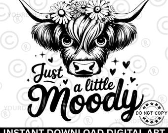 Just A Little Moody SVG PNG Highland Cow Svg Feeling Moody Svg Iced Coffee Funny Cow Png Funny Heifer Highland Cow Cute Cow Trendy Png