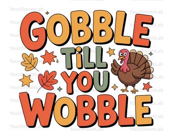 Thanksgiving Gobble Till You Wobble PNG, Thanksgiving Png, Thanksgiving Retro Png, Thanksgiving Coquette Bow Png,  Popular Thanksgiving Png