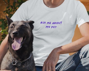 Ask Me About My Dog Shirt | Sarcastic Dog Dad T-shirt | Gift For Dog Lover | Dog Owner Shirt for Men | Dog Dad Shirt | Shirt for Fathers Day