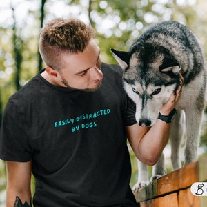 Easily Distracted by Dog Tee | Dog Lover Tee | Dog Mom Tee Gift | Unisex Dog T-Shirt | Funny Dog Owner Graphic Tee | Dog Shirt for Men
