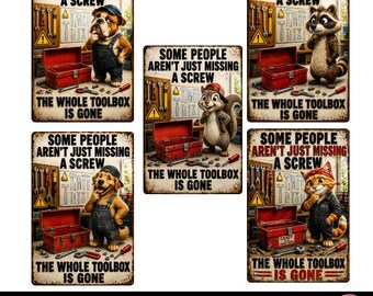 May include: A collection of five rectangular metal signs featuring cartoon animals in work clothes standing next to red toolboxes. Each sign displays the text: Some people aren't just missing a screw, the whole toolbox is gone, with tool illustrations.